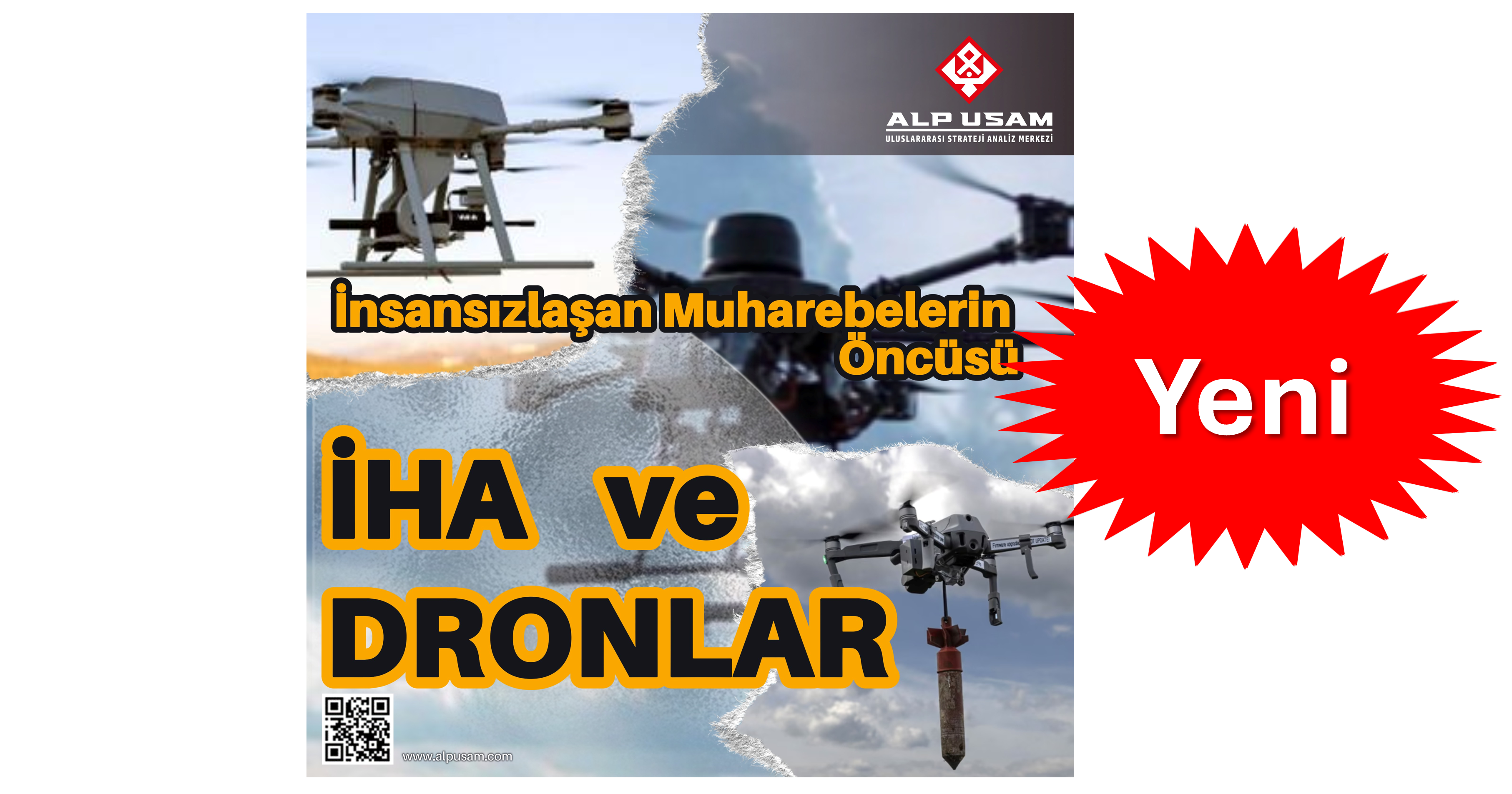 İNSANSIZLAŞAN MUHAREBELERİN ÖNCÜSÜ: İHA VE DRONLAR