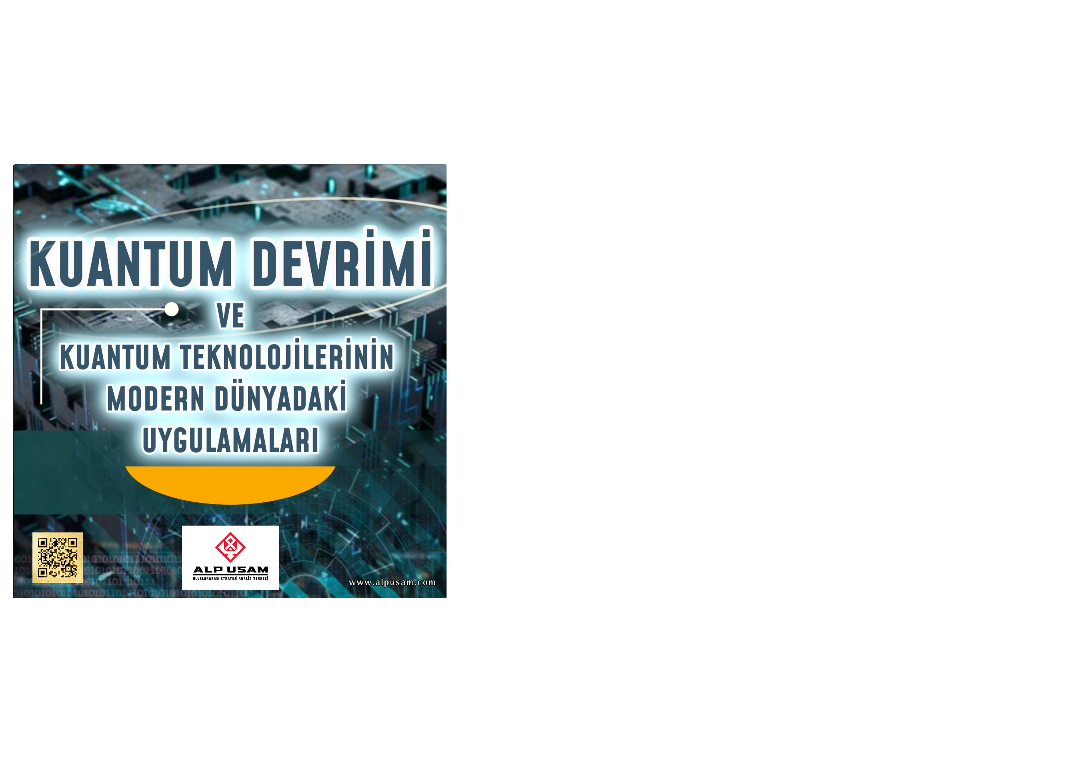 KUANTUM DEVRİMİ VE KUANTUM TEKNOLOJİLERİNİN MODERN DÜNYADAKİ UYGULAMALARI